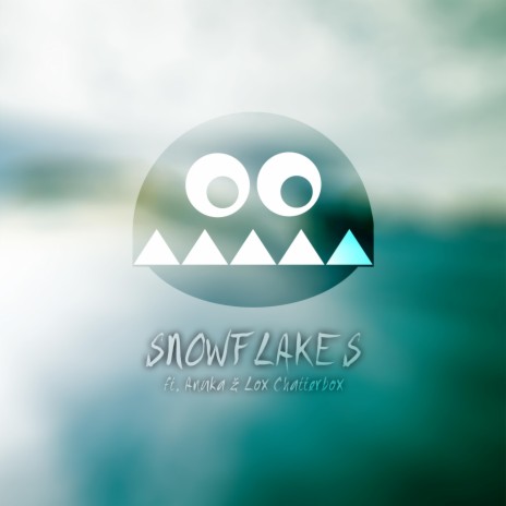 Snowflakes (feat. Anuka & Lox Chatterbox) | Boomplay Music