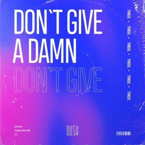 Don't Give A Damn (Extended Mix) | Boomplay Music