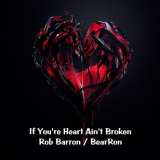 If You're Heart Ain't Broken
