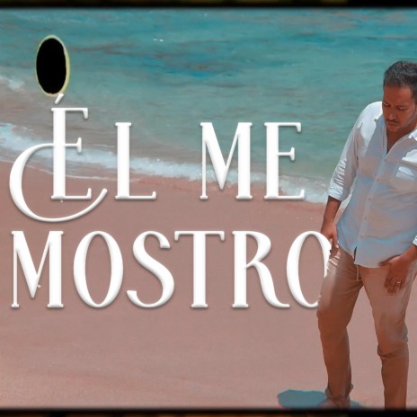 Él Me Mostro | Boomplay Music