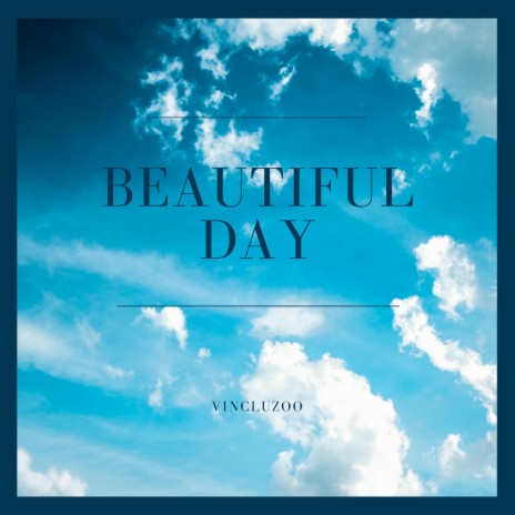 Beautiful Day | Boomplay Music