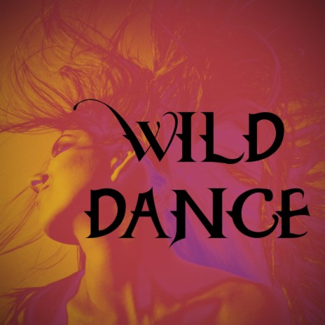 Wild Dance | Boomplay Music