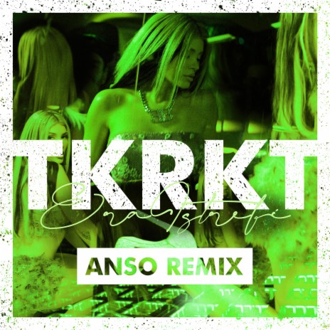 TKRKT (Anso Remix) ft. Anso | Boomplay Music