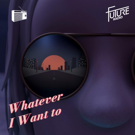 Whatever I Want To (Radio Edit) | Boomplay Music