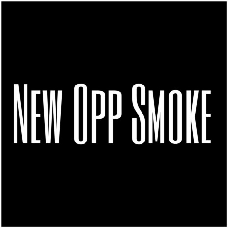 New Opp Smoke | Boomplay Music