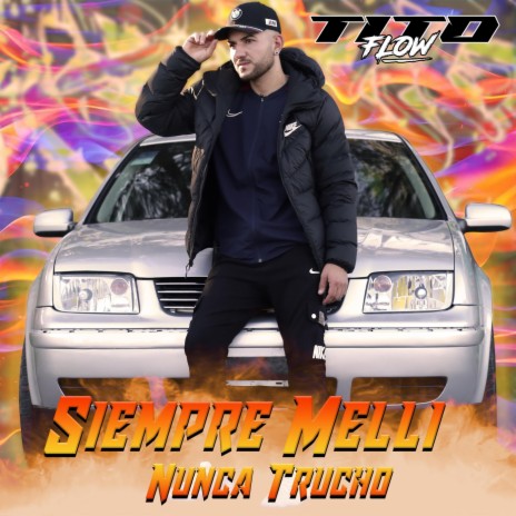 Siempre Melli, Nunca Trucho | Boomplay Music