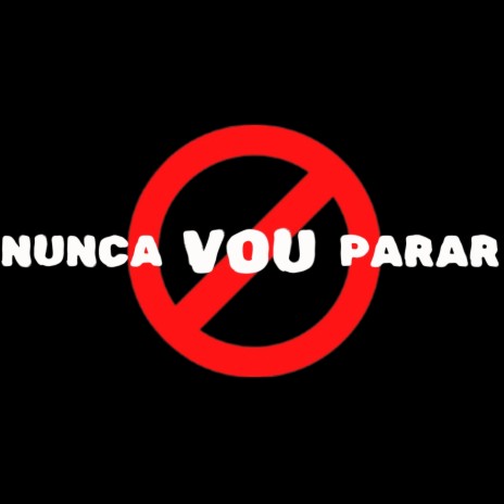 Nunca vou parar