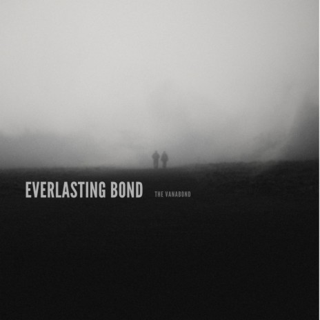 Everlasting Bond | Boomplay Music