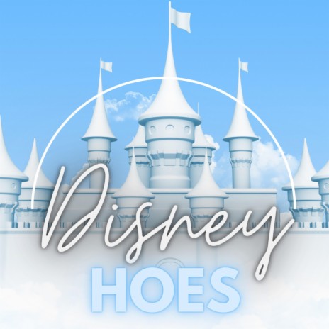 Disney Hoes | Boomplay Music