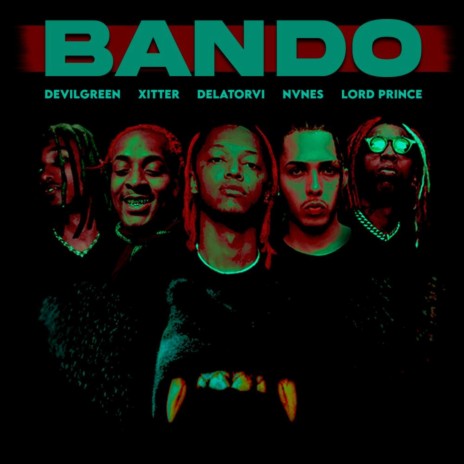 Bando ft. Lord Prince, Devilgreen, Xitter & Nvnes | Boomplay Music