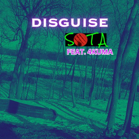 Disguise ft. 4KUMA | Boomplay Music