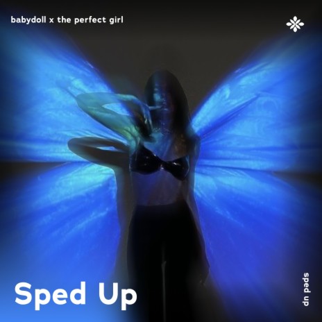 babydoll x the perfect girl - sped up + reverb ft. fast forward >> & Tazzy | Boomplay Music