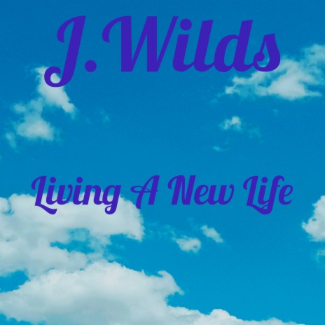 Living A New Life | Boomplay Music