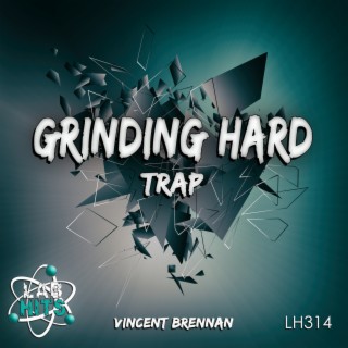 Grinding Hard: Trap
