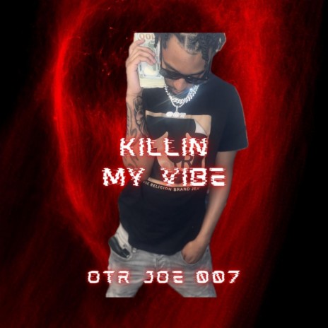 Killin My Vibe | Boomplay Music