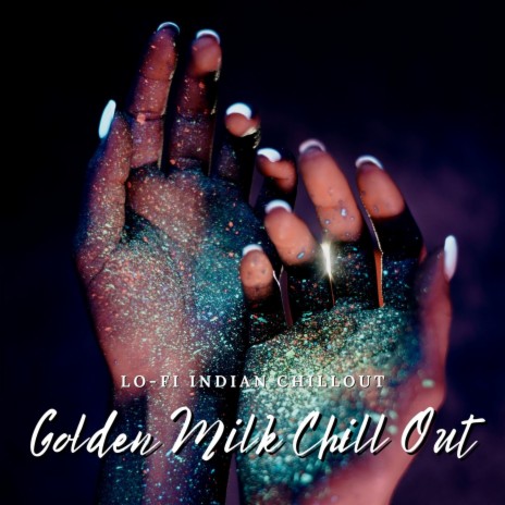 Golden Milk Chill Out | Boomplay Music