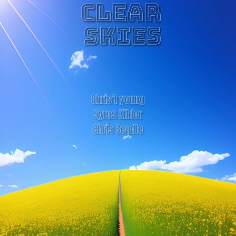 Clear Skies ft. Chris't Young, Syrus Kibler & Chris Beadle
