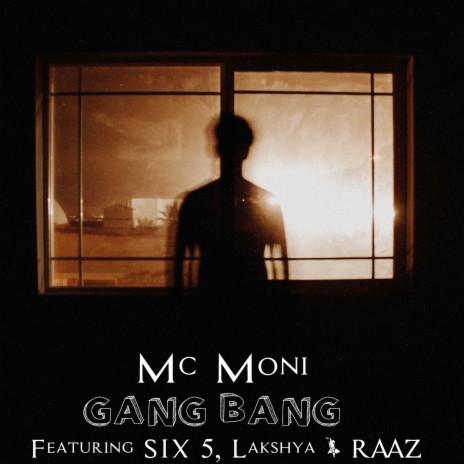 Gang Bang ft. SIX 5, Lakshya & RAAZ | Boomplay Music