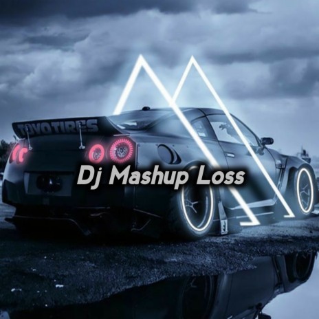 Dj Mashup Loss | Boomplay Music