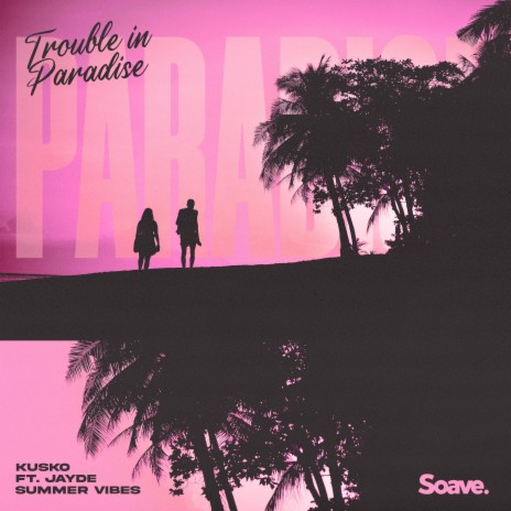 Trouble In Paradise ft. Jayde & Summer Vibes | Boomplay Music