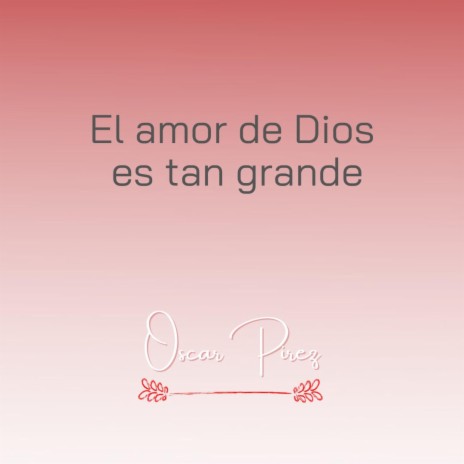 El Amor de Dios es tan grande