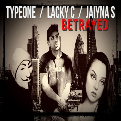 Betrayed ft. TypeOne & Jaiyna.S | Boomplay Music