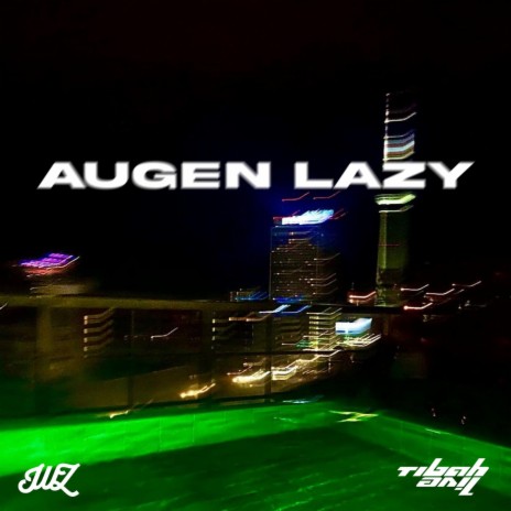 AUGEN LAZY | Boomplay Music