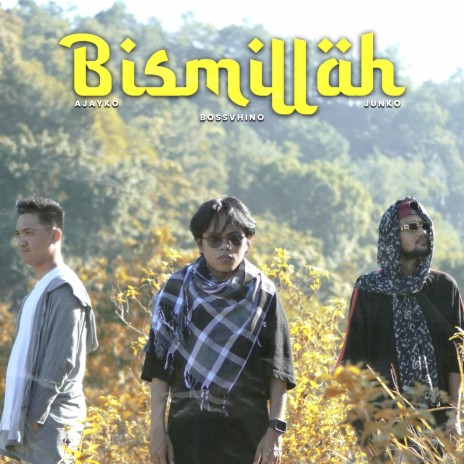 Bismillah ft. Ajayko & Junko | Boomplay Music