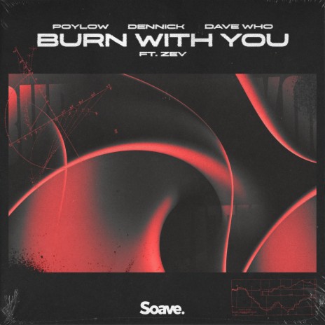 Burn With You (feat. Zev)