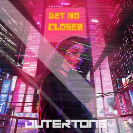 Get No Closer ft. RBLZ & Outertone | Boomplay Music