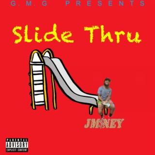 Slide Thru