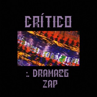 CRÍTICO ft. ZAP lyrics | Boomplay Music