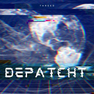 DEPATCHT