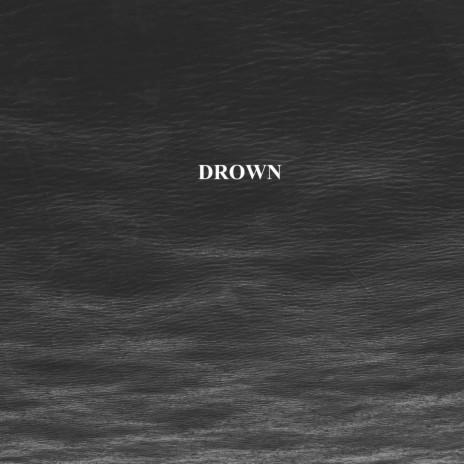 Drown | Boomplay Music