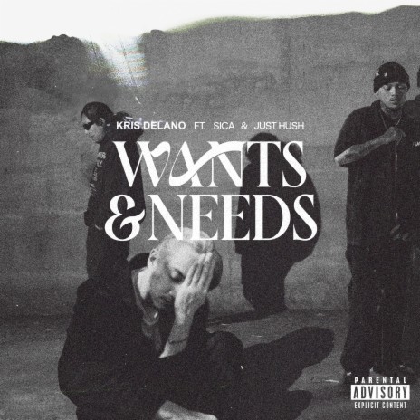 Wants & Needs ft. Sica & Just Hush | Boomplay Music