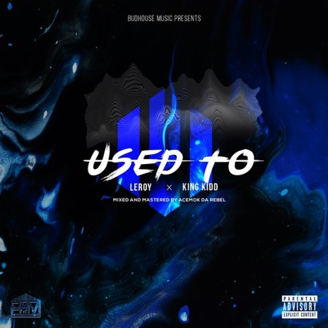 Used To ft. Gaddamnit Leroy | Boomplay Music