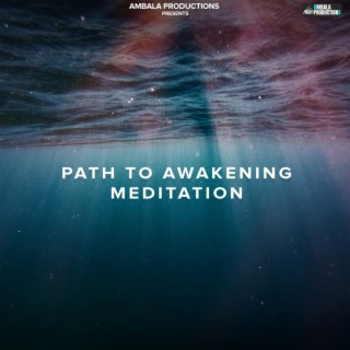 Path To Awakening Meditation