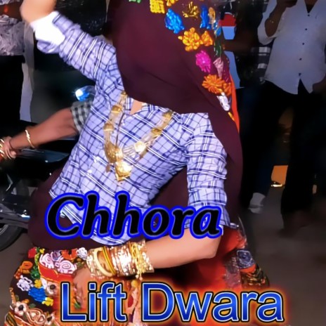 Chhora Lift Dwara