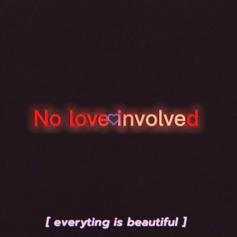 No love involved
