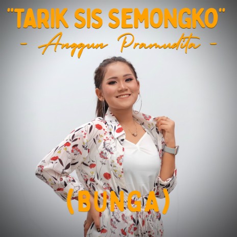 Tarik Sis Semongko (Bunga) | Boomplay Music