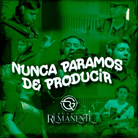 Nunca Paramos De Producir | Boomplay Music