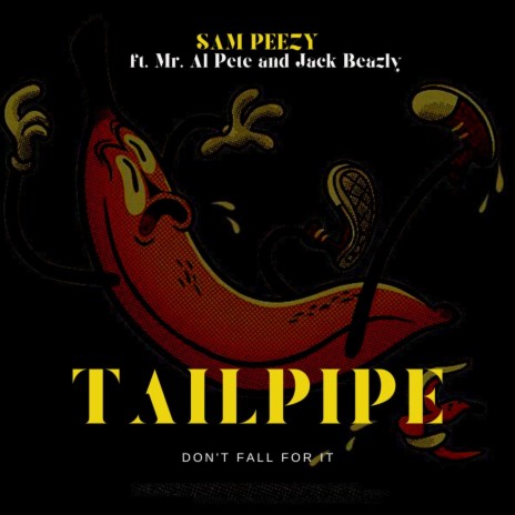 Tailpippe (Don't Fall For It) ft. Jack Beazly & Mr. Al Pete | Boomplay Music