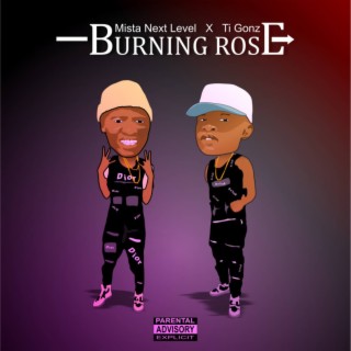 Burning Rose ft. Ti Gonz lyrics | Boomplay Music