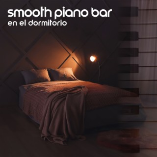 Smooth Piano Bar en el Dormitorio: Apartamento Encantador, Sutiles Sombras de Piano, Instrumentos Acogedores de Piano Jazz para Relajarse