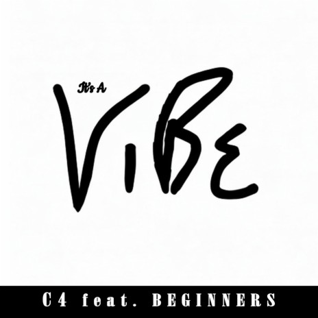 It's a Vibe ft. BEGINNERS | Boomplay Music