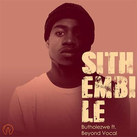 Sithembile (feat. Beyond Vocal) | Boomplay Music