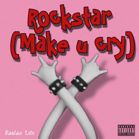 Rockstar (make u cry)