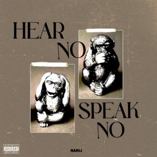 Hear no, Speak no | Boomplay Music