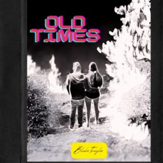 Old Times lyrics | Boomplay Music