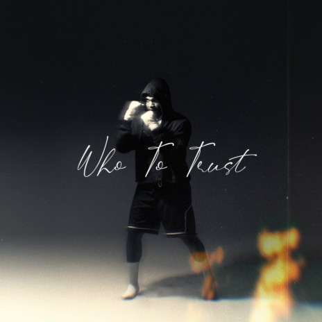 Who To Trust | Boomplay Music